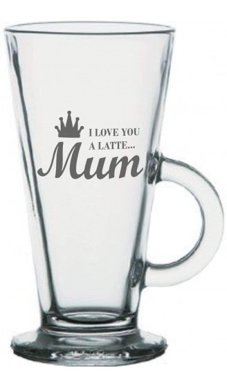Latte-Glas mit Aufschrift"Mum I Love You A Latte" - B08532WSLRU